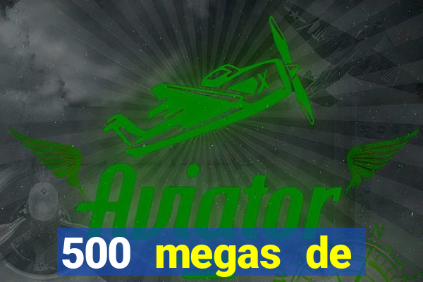 500 megas de internet equivale a quantos gigas